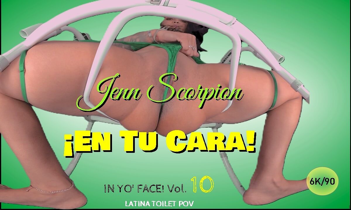 En Tu Cara! – In Yo’ Face! Vol. 10- Latina Toilet Tpov Jenn Scorpion Pussy Spread & Gaping [Passthrough]