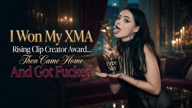 I Won My XMA Rising Clip Creator Award… Then Came Home and Got Fucked