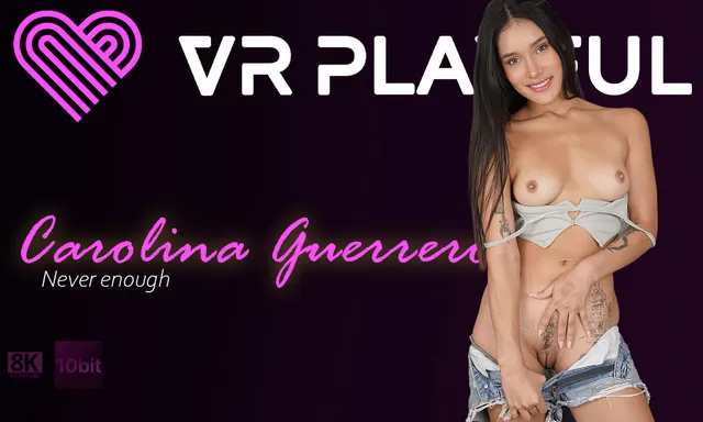 Never Enough With Carolina Guerrero