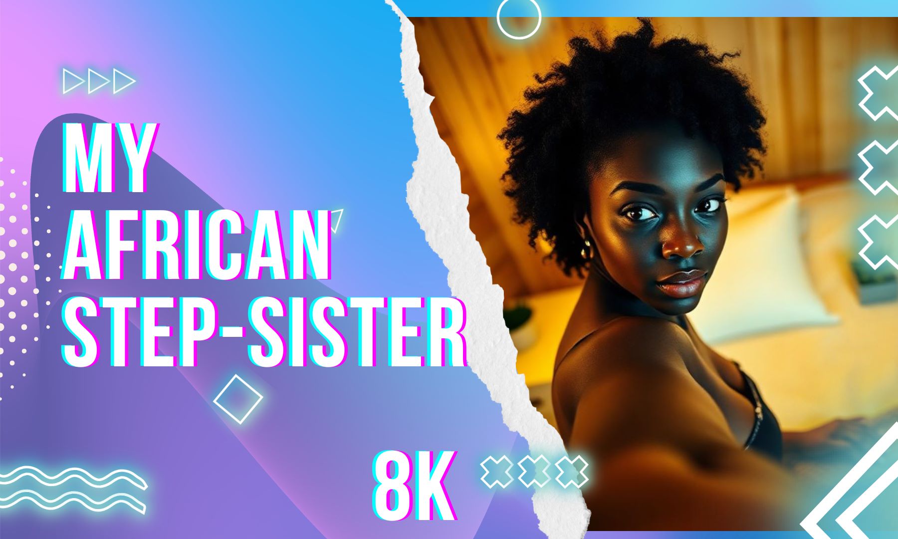 MY AFRICAN STEPSISTER...