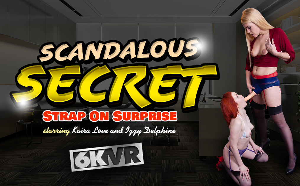 Scandalous Secret. Strap On Surprise