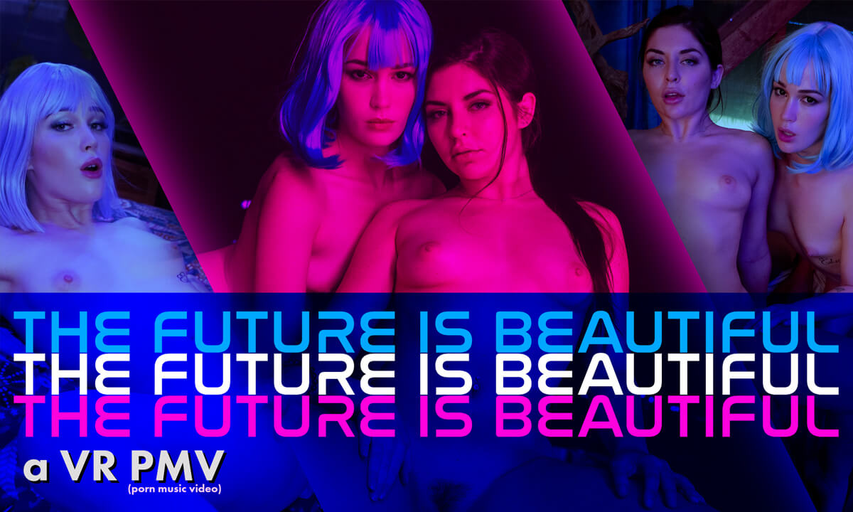 THE FUTURE IS BEAUTIFUL - a VR PMV