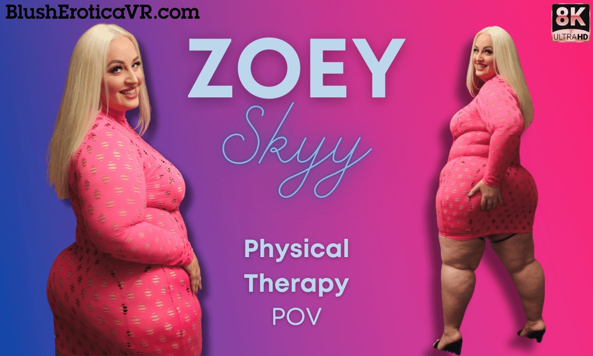 Zoey Skyy - Physical Therapy