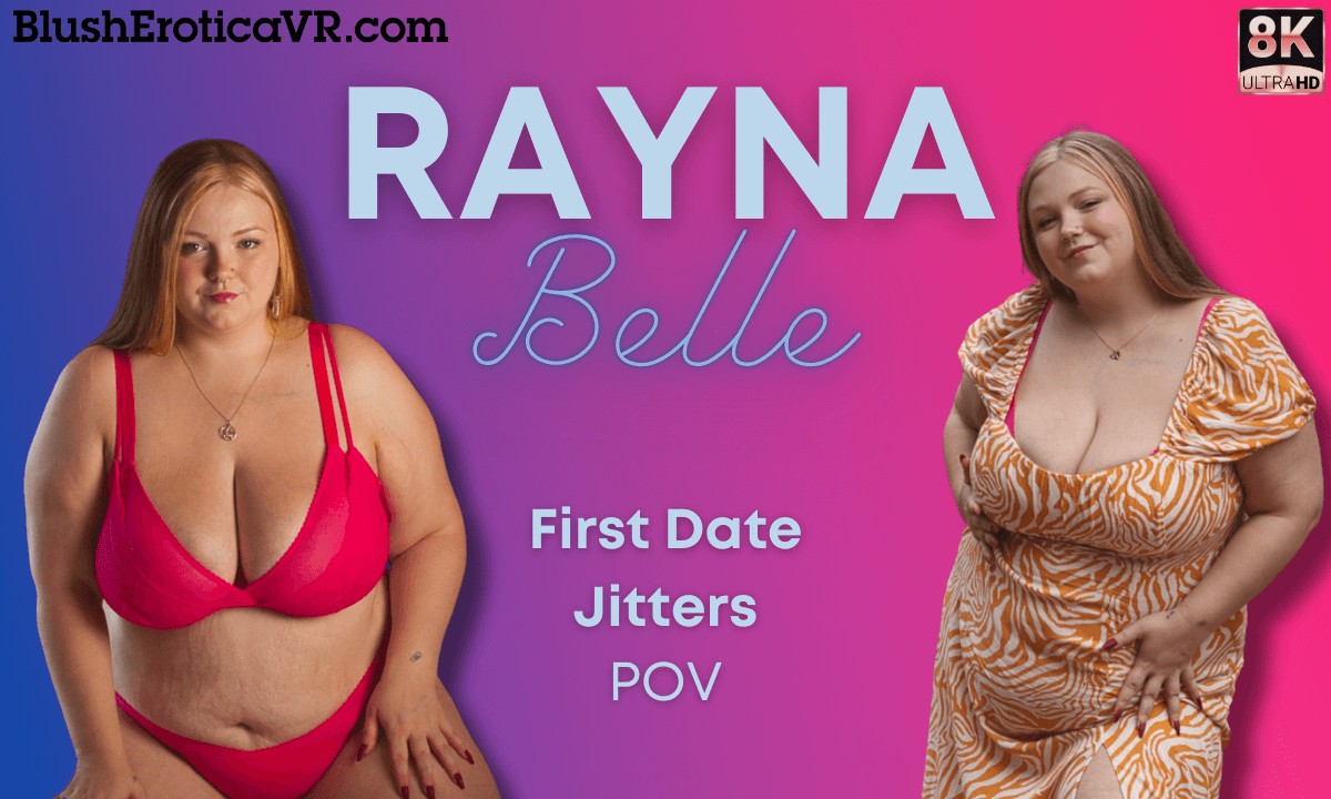 Rayna Belle - Redhead BBW First Date JItters