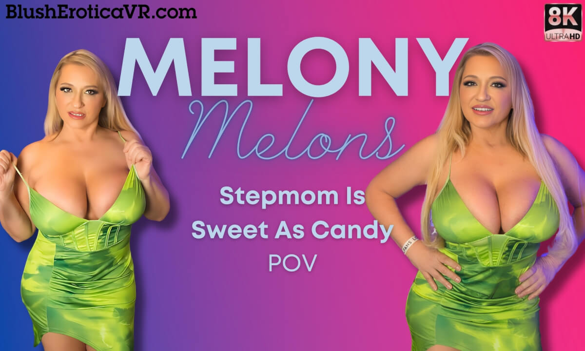Melony Melons - Stepmom is Sweet as Candy